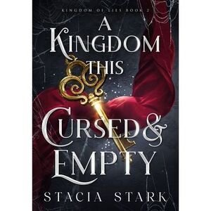 A Kingdom This Cursed and Empty -- Stacia Stark
